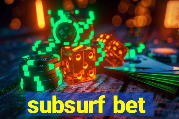 subsurf bet